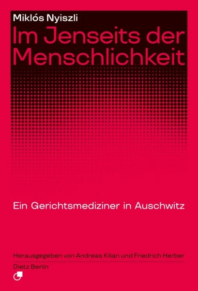Buchcover von "Im Jenseits der Menschlichkeit: Ein Gerichtsmediziner in Auschwitz" von Mikl&oacute;s Nyiszli. Der Hintergrund ist rot, darauf ist ein Verlauf eines schwarzen Punktrasters zu sehen.